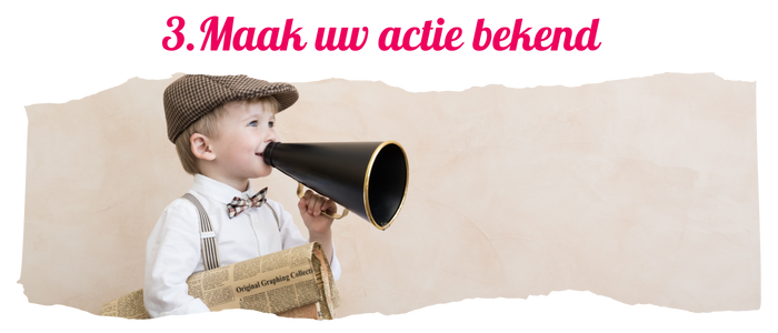 Maak uw actie bekend
